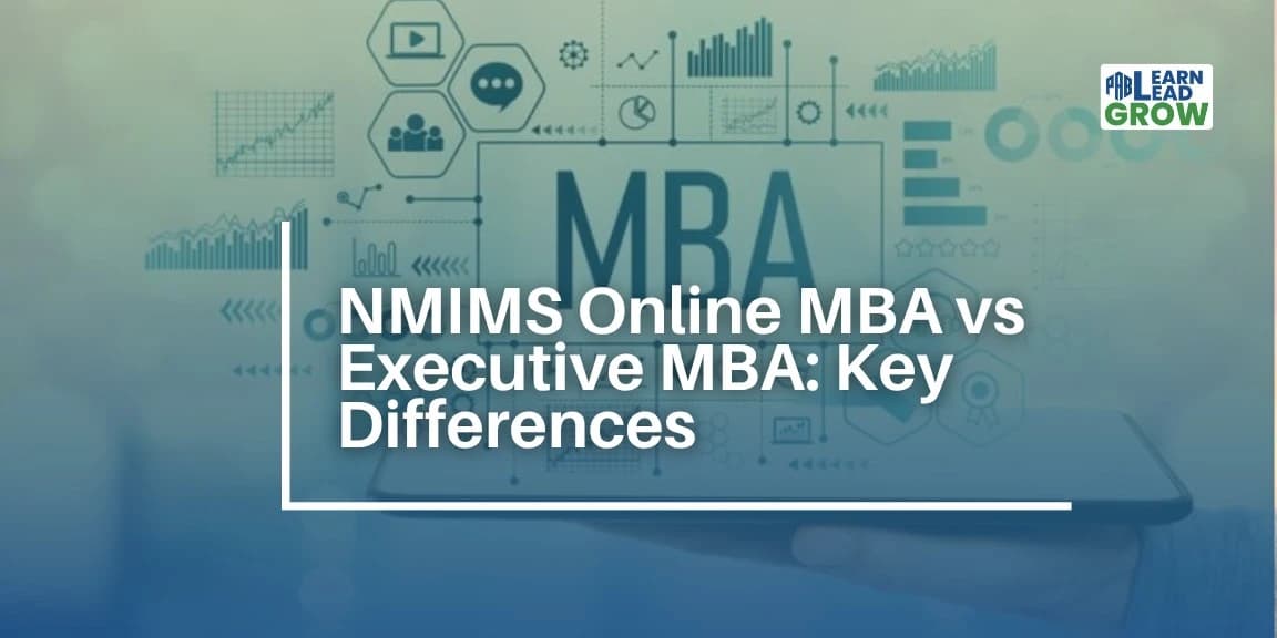 NMIMS Online MBA vs Executive MBA: Fees, Eligibility & Differences