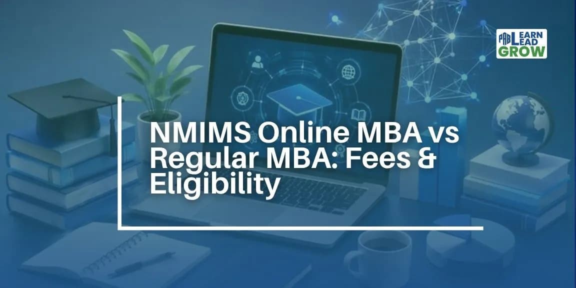 NMIMS Online MBA vs Regular MBA: Fees & Eligibility