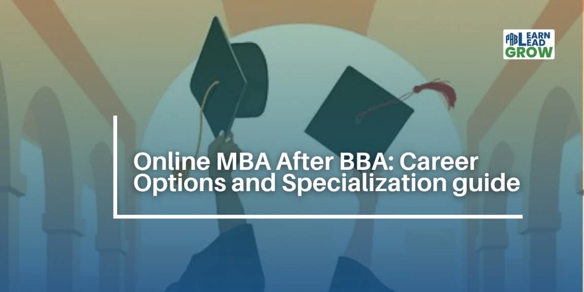 Online MBA After BBA: Career Options and Specialization guide