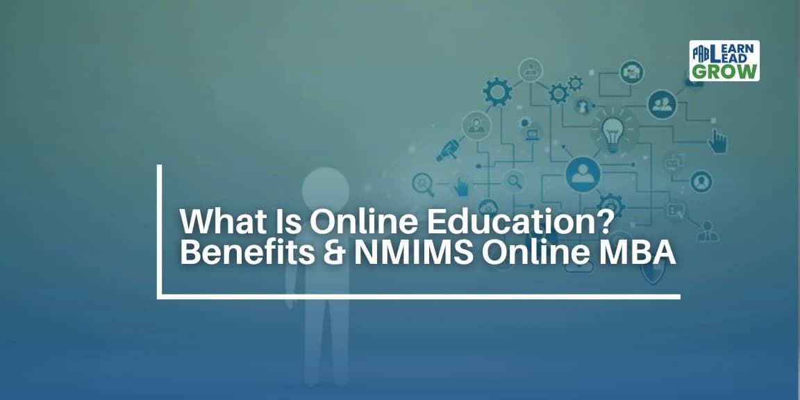 What Is Online Education? Benefits & NMIMS Online MBA